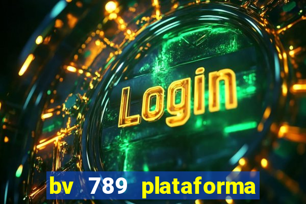 bv 789 plataforma de jogos